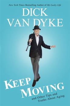 Hardcover Keep Moving: And Other Tips and Truths about Aging Book