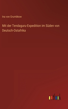 Hardcover Mit der Tendaguru-Expedition im Süden von Deutsch-Ostafrika [German] Book