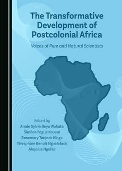 The Transformative Development of Postcolonial Africa: Voices of Pure and Natural Scientists