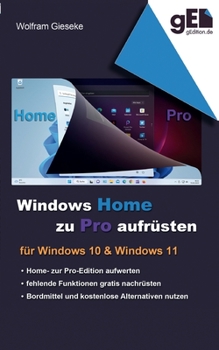 Paperback Windows Home zu Pro aufrüsten: Für Windows 10 & Windows 11 [German] Book
