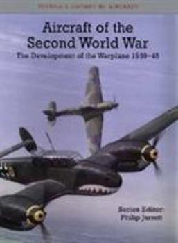 Aircraft of the Second World War: The Development of the Warplane 1939-45 (Putnams's History of Aircraft)