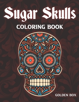 Paperback Sugar Skulls Coloring Book: A Coloring Book For Adults Featuring Day Of The Dead Designs Easy Patterns Relaxation Book