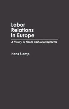 Hardcover Labor Relations in Europe: A History of Issues and Developments Book