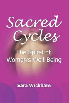 Paperback Sacred Cycles: The Spiral of Women's Well Being Book