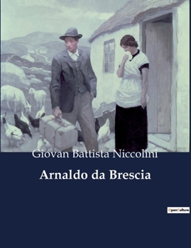 Paperback Arnaldo da Brescia: La lotta per la libertà contro il potere ecclesiastico [Italian] Book