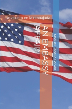 Paperback An Embassy Affair: Un asunto en la embajada [Spanish] Book