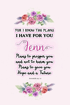 Paperback I know the plans I have for you Jenn: Jeremiah 29:11 - Personalized Name notebook / Journal: Name gifts for girls and women: School College Graduation Book