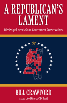 Hardcover A Republican's Lament: Mississippi Needs Good Government Conservatives Book