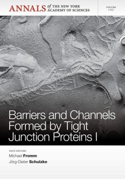 Paperback Barriers and Channels Formed by Tight Junction Proteins I, Volume 1257 Book