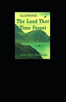 Paperback The Land That Time Forgot Illustrated Book
