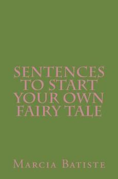 Paperback Sentences to Start Your Own Fairy Tale Book