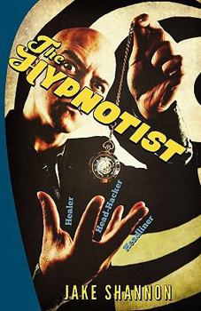 Paperback The Hypnotist: Healer, Head-Hacker, & Headliner Book