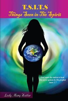 Paperback T.S.I.T.S.: Things Seen in the Spirit Book