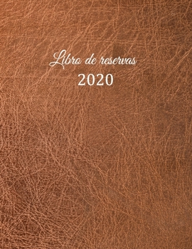 Libro de reservas 2020: Libro de reservas - Calendario de reservas para restaurantes, bistros y hoteles | 370 páginas - 1 día = 1 página | El ... - efecto cuero marrón (Spanish Edition)
