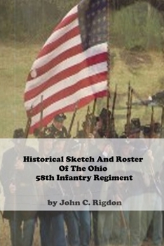 Paperback Historical Sketch And Roster Of The Ohio 58th Infantry Regiment Book