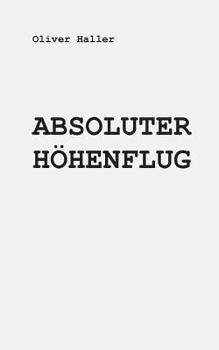 Paperback Absoluter Hohenflug [German] Book