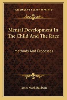 Mental Development in the Child and the Race: Methods and Processes