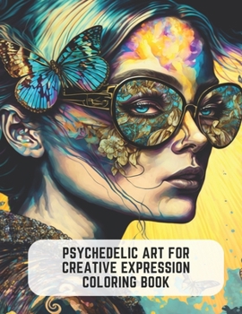 Paperback Psychedelic Art for Creative Expression Coloring Book: 50 Pages of 70s Fun for Adults Book