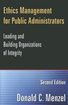 Paperback Ethics Management for Public Administrators: Building Organizations of Integrity Book