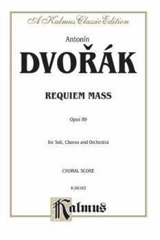 Paperback Requiem Mass, Op. 89: SATB divisi with SATB Soli (Orch.) (Latin Language Edition) (Kalmus Edition) (Latin Edition) Book