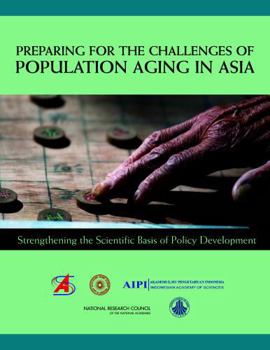Preparing for the Challenges of Population Aging in Asia: Strengthening the Scientific Basis of Policy Development