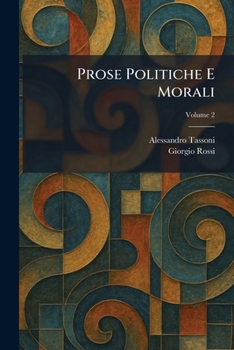 Prose Politiche E Morali (Italian Edition)