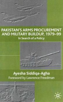 Hardcover Pakistan's Arms Procurement and Military Buildup, 1979-99: In Search of a Policy Book