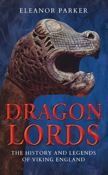 Paperback Dragon Lords: The History and Legends of Viking England Book