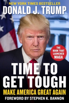Hardcover Time to Get Tough: Make America Great Again Book