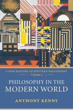 Philosophy in the Modern World - Book #4 of the New History of Western Philosophy