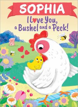 Hardcover Sophia I Love You, a Bushel and a Peck! Book