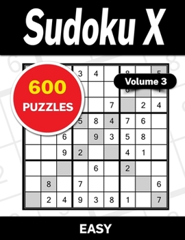 Paperback Sudoku X Volume 3: 600 Easy Puzzles Book