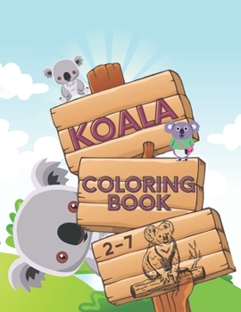 Paperback koala coloring book: cute koala to color for kids and toddlers aged between 2-7, fun and cool draws Book