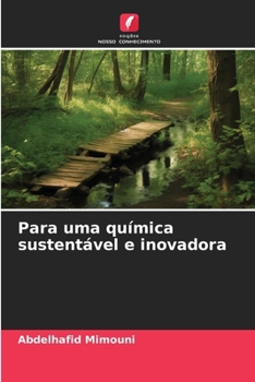 Para uma química sustentável e inovadora (Portuguese Edition)