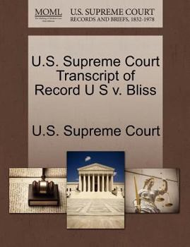 Paperback U.S. Supreme Court Transcript of Record U S V. Bliss Book