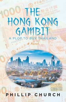 Paperback The Hong Kong Gambit: A Plot to Buy Thailand Book