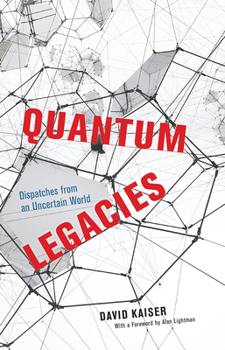 Hardcover Quantum Legacies: Dispatches from an Uncertain World Book