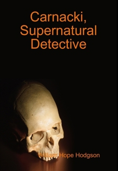 Hardcover Carnacki, Supernatural Detective Book