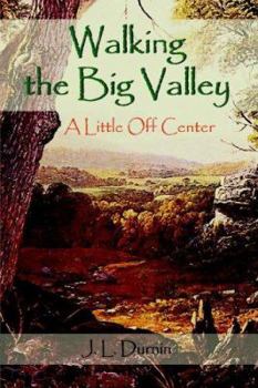 Paperback Walking the Big Valley: A Little Off Center Book