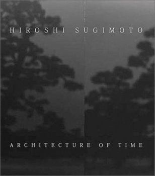 Hardcover Hiroshi Sugimoto: Architecture of Time Book