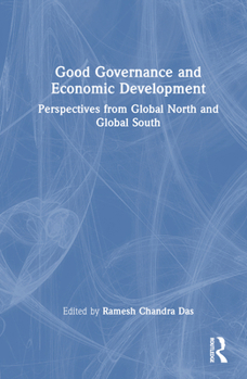 Hardcover Good Governance and Economic Development: Perspectives from Global North and Global South Book