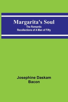 Paperback Margarita's Soul: The Romantic Recollections of a Man of Fifty Book