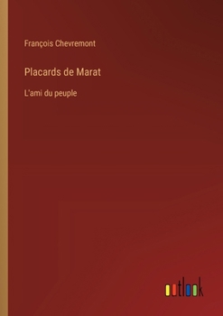 Paperback Placards de Marat: L'ami du peuple [French] Book