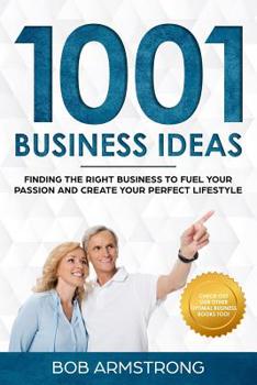 Paperback 1001 Business Ideas: Finding the Right Business to Fuel Your Passion and Create Your Perfect Lifestyle Book