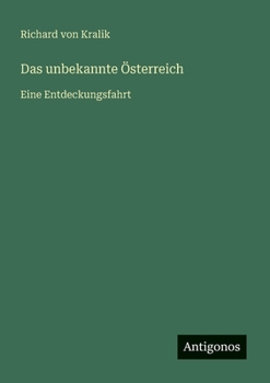 Das unbekannte Österreich: Eine Entdeckungsfahrt (German Edition)