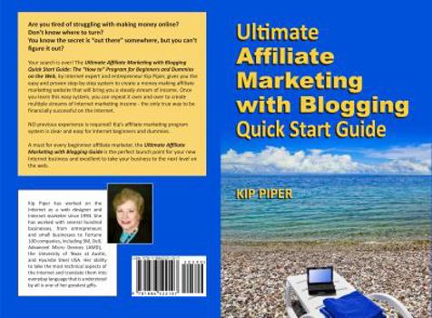 Paperback Ultimate Affiliate Marketing with Blogging Quick Start Guide: The "How to" Program for Beginners and Dummies on the Web Book