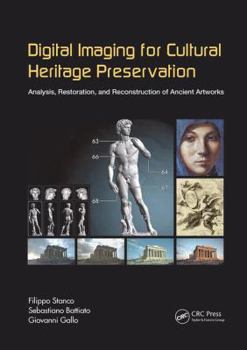 Paperback Digital Imaging for Cultural Heritage Preservation: Analysis, Restoration, and Reconstruction of Ancient Artworks Book