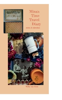 Paperback Mina's Time Travel Diary: notes & sketches Book