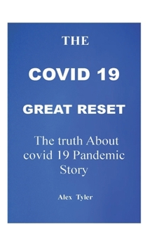 Paperback The Covid 19 Great Reset: The Truth About Covid 19 pandemic Story Book