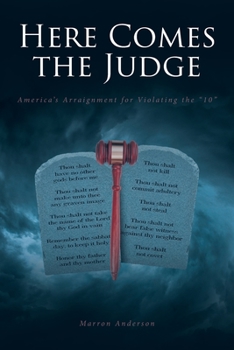 Paperback Here Comes the Judge: America's Arraignment for Violating the "10" Book